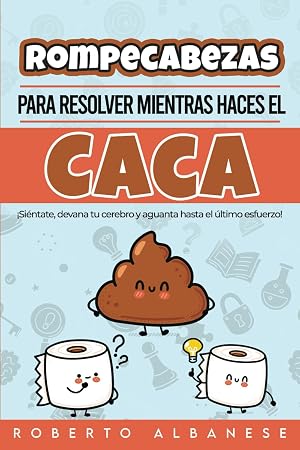 Acertijos para resolver mientras haces caca: Si&eacute;ntate, devana tus sesos y af&eacute;rrate al &uacute;ltimo esfuerzo! | Ideas de regalos originales