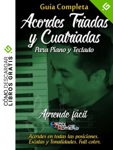 ACORDES TRIADAS Y CUATRIADAS PARA PIANO Y TECLADO (Spanish Edition).: Aprende de manera f&aacute;cil e intuitiva a tocar estos acordes en todas sus posiciones para todas las tonalidades.