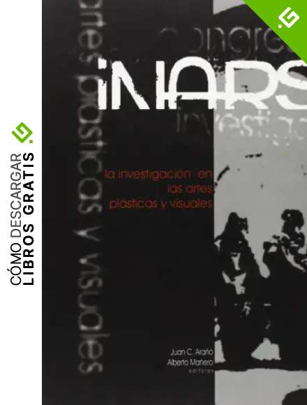 Actas Congreso INARS: La Investigaci&oacute;n en las Artes Pl&aacute;sticas y Visuales: 34 (Colecci&oacute;n Actas)