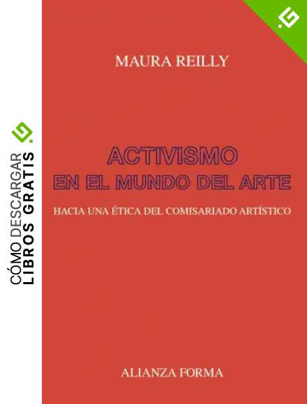 Activismo en el mundo del arte: Hacia una &eacute;tica del comisariado art&iacute;stico (Alianza Forma (Af))