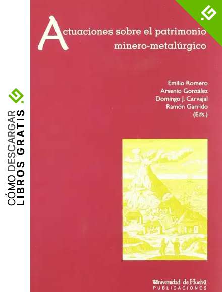 Actuaciones sobre el patrimonio minero-metal&uacute;rgico: 42 (Collectanea)