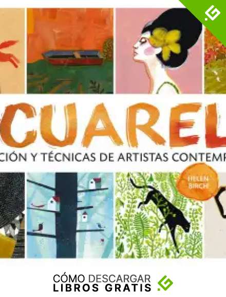 Acuarela: Inspiraci&oacute;n y t&eacute;cnicas de artistas contempor&aacute;neos