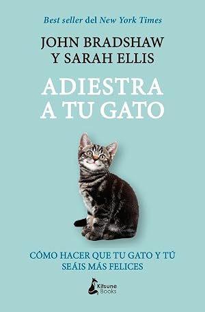 Adiestra a tu gato (NE): Una gu&iacute;a pr&aacute;ctica para que tu gato y t&uacute; se&aacute;is felices (BOLSILLO)