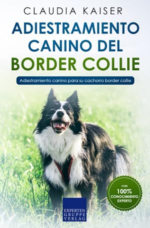 Adiestramiento canino del Border Collie: Adiestramiento canino para su cachorro Border Collie