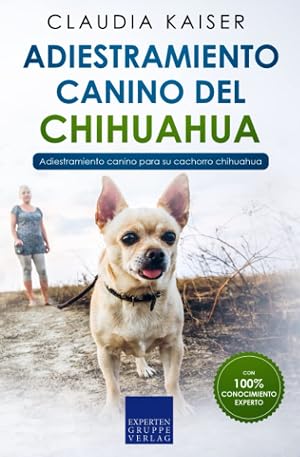 Adiestramiento canino del chihuahua: Adiestramiento canino para su cachorro chihuahua