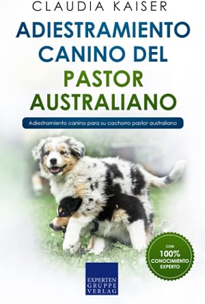 Adiestramiento canino del pastor australiano: Adiestramiento canino para su cachorro pastor australiano