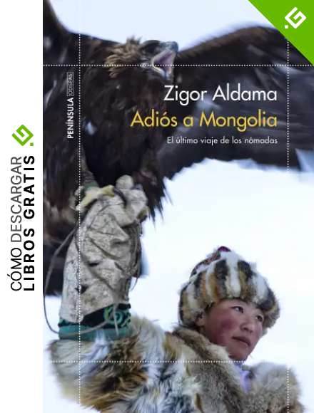 Adi&oacute;s a Mongolia: El &uacute;ltimo viaje de los n&oacute;madas (ODISEAS)