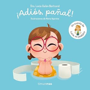 &iexcl;Adi&oacute;s, pa&ntilde;al! Un cuento de Luc&iacute;a, mi pediatra (Cuentos infantiles de Luc&iacute;a, mi pediatra)