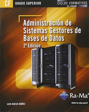Administraci&oacute;n de sistemas gestores de bases de datos. 2&ordf; edici&oacute;n (grado superior)