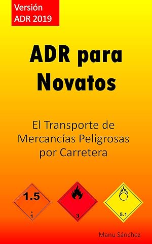 ADR para novatos: El transporte de mercanc&iacute;as peligrosas por carretera