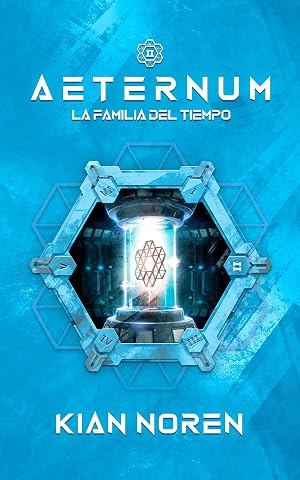 Aeternum II: La Familia del Tiempo (Aeternum: Saga de Thriller y Ciencia Ficci&oacute;n n&ordm; 2)