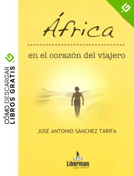 AFRICA EN EL CORAZON DEL VIAJERO (Viajes (liberman))