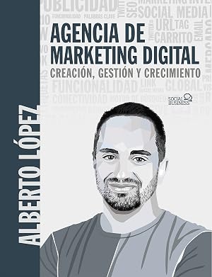 Agencia de marketing digital: Creaci&oacute;n, gesti&oacute;n y crecimiento (SOCIAL MEDIA)