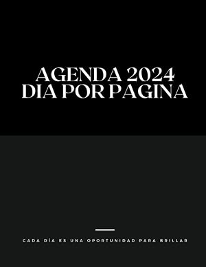 Agenda 2024 dia por pagina: Agenda Diaria de Empoderamiento Personal para Liberar su Potencial y Alcanzar sus Sue&ntilde;os
