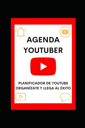 Agenda del Youtuber: Planificador de Youtube - Organ&iacute;zate y llega al &eacute;xito