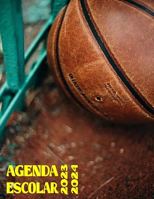Agenda Escolar 2023-2024 Baloncesto: Plan de seis meses, plan semanal para el a&ntilde;o acad&eacute;mico, plan semanal de agosto de 2023 a julio de 2024, plan de ... secundaria, plan semanal con calendario.
