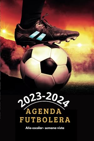 Agenda escolar 2023-2024 f&uacute;tbol: Semana vista. Para aficionados al f&uacute;tbol, deportistas o estudiantes de primaria, secundaria, FP o bachiller. Regalo ni&ntilde;o futbolero. A5+