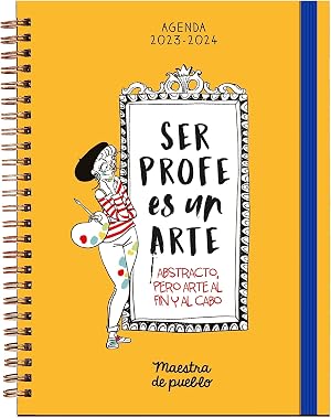 Agenda Maestra de Pueblo 2023/2024: Ser profe es un arte... abstracto, pero arte al fin y al cabo (No ficci&oacute;n)