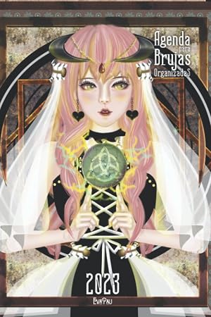 Agenda para brujas organizadas: Versi&oacute;n Magia SXXI - Agenda con calendario anual y Ciclos lunares - Rituales de la buena suerte - La agenda de las ... y avanzadas - Esoterismo y Magia
