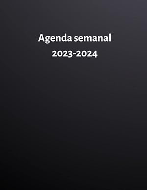 agenda semanal 2023-2024: Tabla de Calendario Organizador Para dos A&ntilde;os, de Enero de 2023 a Diciembre de 2024, Tabla Organizadora Para 24 Meses, Tabla de Estudio, Hogar, Trabajo, Esquema Perfecto.