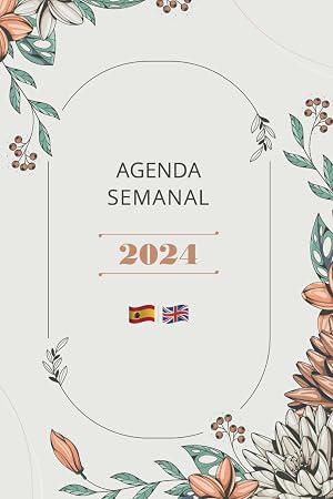 Agenda Semanal 2024: Planificador 2024 para Mujeres Biling&uuml;e espa&ntilde;ol e ingl&eacute;s, 1 semana en 2 p&aacute;ginas, Planificador Anual / Contrase&ntilde;a / Fecha Importante&hellip;