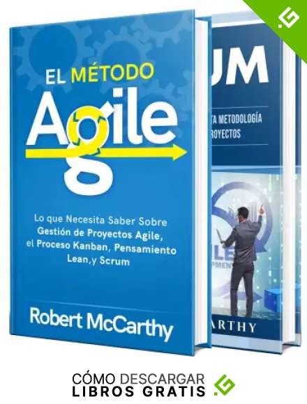 Agile y Scrum: Descubra el poder de la gesti&oacute;n de proyectos Agile, Lean Thinking, el proceso Kanban y Scrum