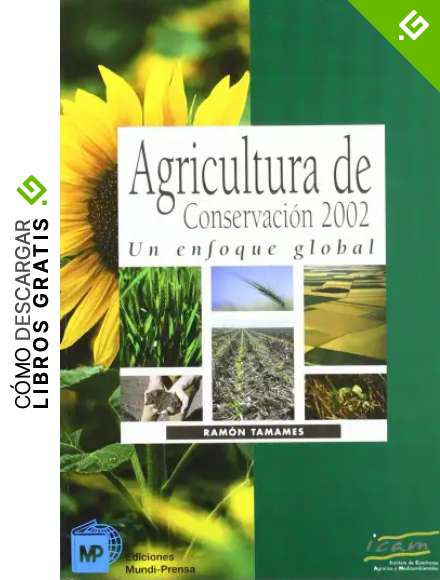 Agricultura de conservacion 2002. Un enfoque global