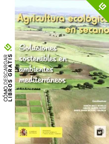 Agricultura&nbsp;ecol&oacute;gica&nbsp;en&nbsp;secano. Soluciones sostenibles en ambientes mediterr&aacute;neos