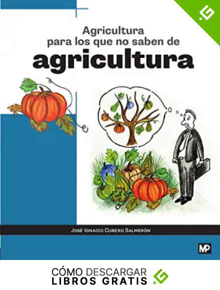 AGRICULTURA PARA LOS QUE NO SABEN DE AGRICULTURA