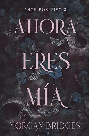Ahora eres m&iacute;a