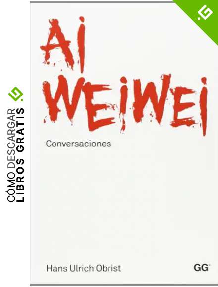 Ai Weiwei. Conversaciones