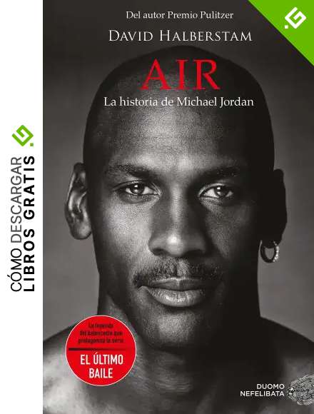 Air. La historia de Michael Jordan (NEFELIBATA): La Historia De Michael Jordan / Michael Jordan and the World He Made