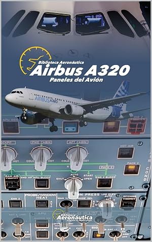 Airbus A320. Paneles del avi&oacute;n: Gu&iacute;a de estudio para pilotos. Airbus A320. Libros aeron&aacute;uticos en espa&ntilde;ol