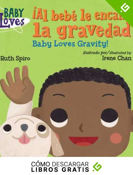 &iexcl;Al Beb&eacute; Le Encanta La Gravedad! Baby Loves Gravity! (Baby Loves Science)