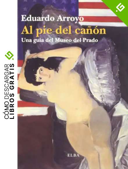 AL PIE DEL CA&Ntilde;ON: Una gu&iacute;a del Museo del Prado (Elba)