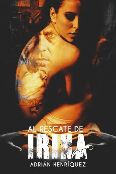 Al Rescate de Irina: (Rescuing Irina) (Spanish Edition) (A la captura del Shadowboy n&ordm; 2)
