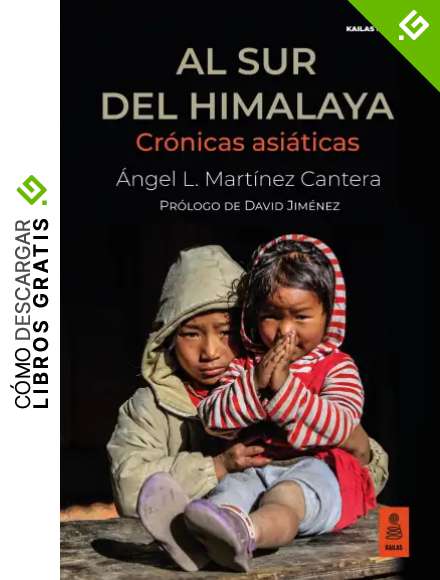 Al sur del Himalaya: Cr&oacute;nicas asi&aacute;ticas (Kailas Periodismo)