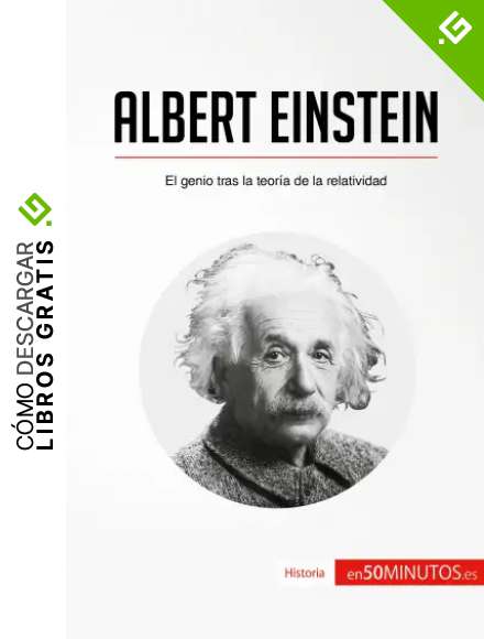 Albert Einstein: El genio tras la teor&iacute;a de la relatividad (Historia)