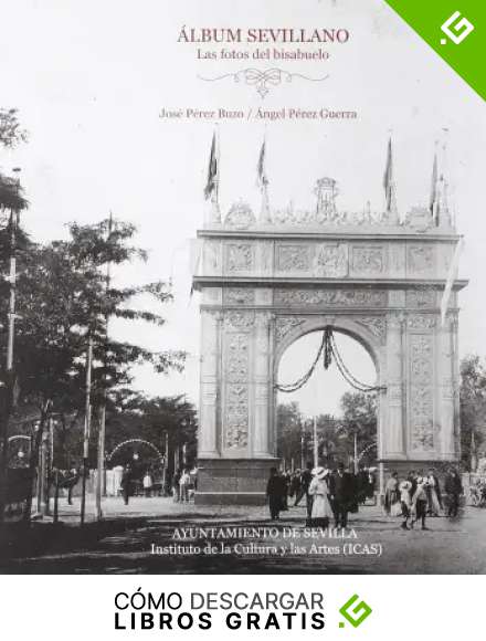&Aacute;lbum sevillano: Las fotos del bisabuelo (Temas Libres)