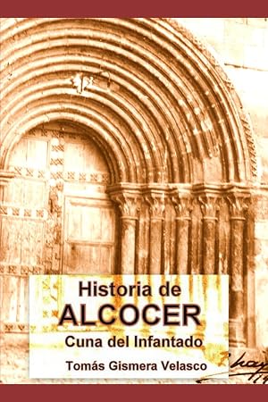 ALCOCER Cuna del Infantado. En el tiempo y la historia