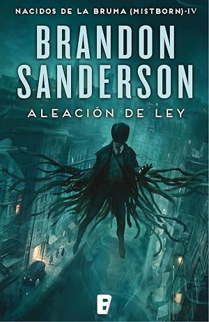 Aleaci&oacute;n de ley (Nacidos de la bruma [Mistborn] 4)