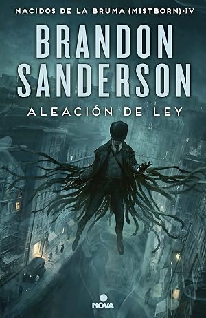 Aleaci&oacute;n de ley: Una novela de Mistborn: 1 (Nova)
