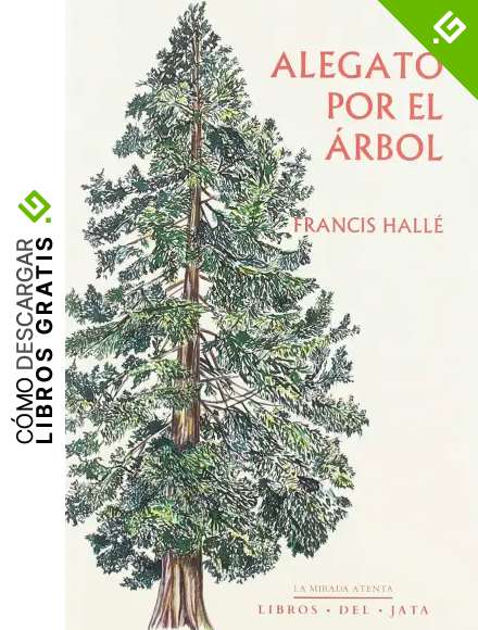 Alegato por el &aacute;rbol (La mirada atenta)