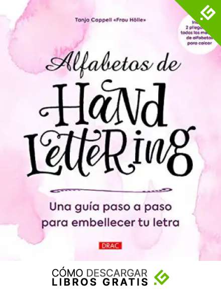 ALFABETOS DE HANDLETTERING: Gu&iacute;a paso a paso para embellercer tu letra