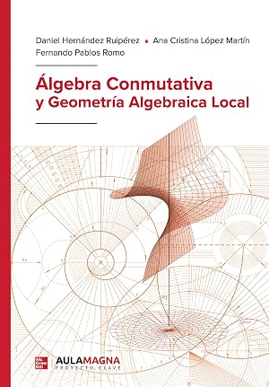 &Aacute;lgebra Conmutativa y Geometr&iacute;a Algebraica Local