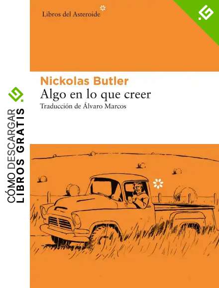 Algo en lo que creer (Libros del Asteroide n&ordm; 231)