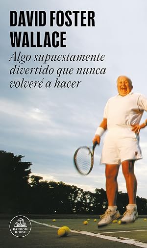 Algo supuestamente divertido que nunca volver&eacute; a hacer (edici&oacute;n ampliada) (Random House)