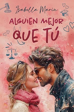 Alguien mejor que t&uacute; (Enemies to lovers)
