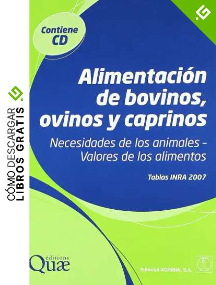 Alimentaci&oacute;n de bovinos, ovinos y caprinos: necesidades de los animales, valores de los alimentos