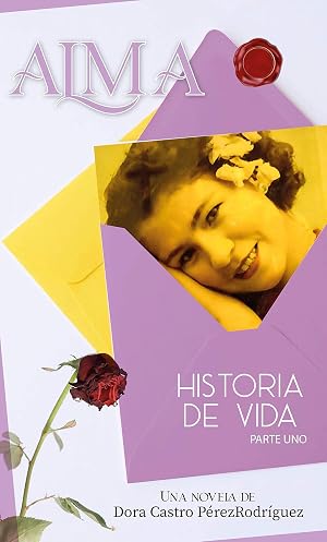 ALMA: Historia de Vida (Parte Uno)